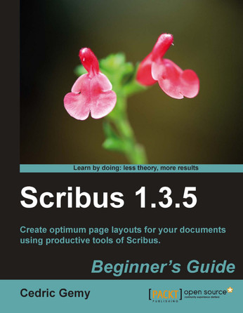 Scribus 1.3.5 Beginner’s Guide